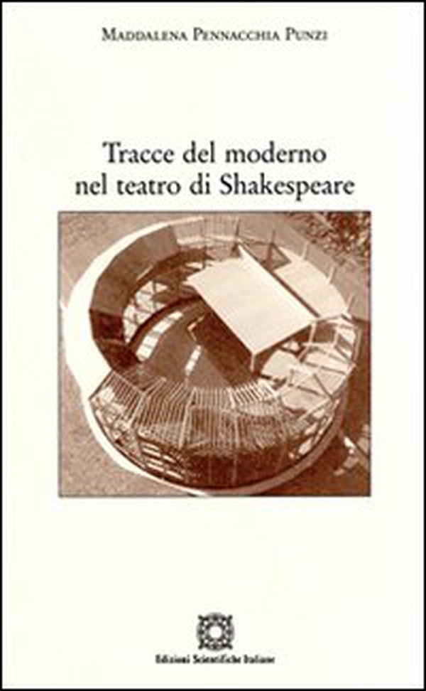 Tracce del moderno nel teatro di Shakespeare - Librerie.coop Tracce del moderno nel teatro di Shakespeare - Librerie.coop
