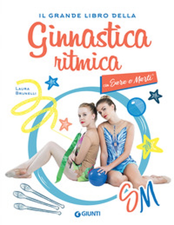 Il grande libro della ginnastica ritmica con Sara e Marti - Librerie.coop Il grande libro della ginnastica ritmica con Sara e Marti - Librerie.coop
