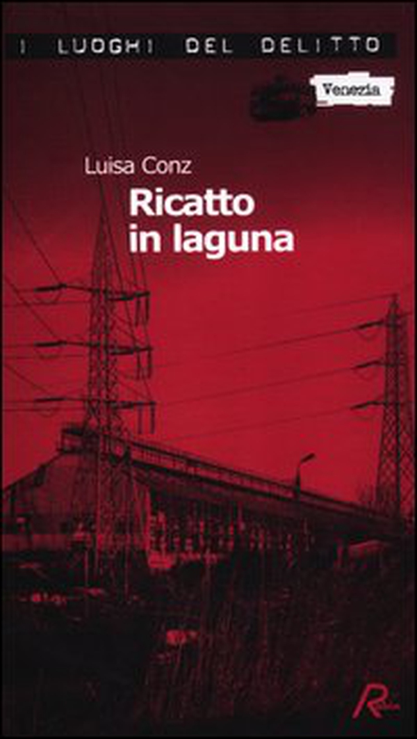 Ricatto in laguna. Le indagini di Ermete Switzner - Vol. 1 - Librerie.coop Ricatto in laguna. Le indagini di Ermete Switzner - Vol. 1 - Librerie.coop