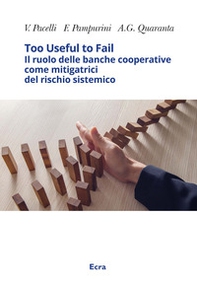Too useful to fail. Il ruolo delle banche cooperative come mitigatrici del rischio sistemico. Ediz. inglese - Librerie.coop