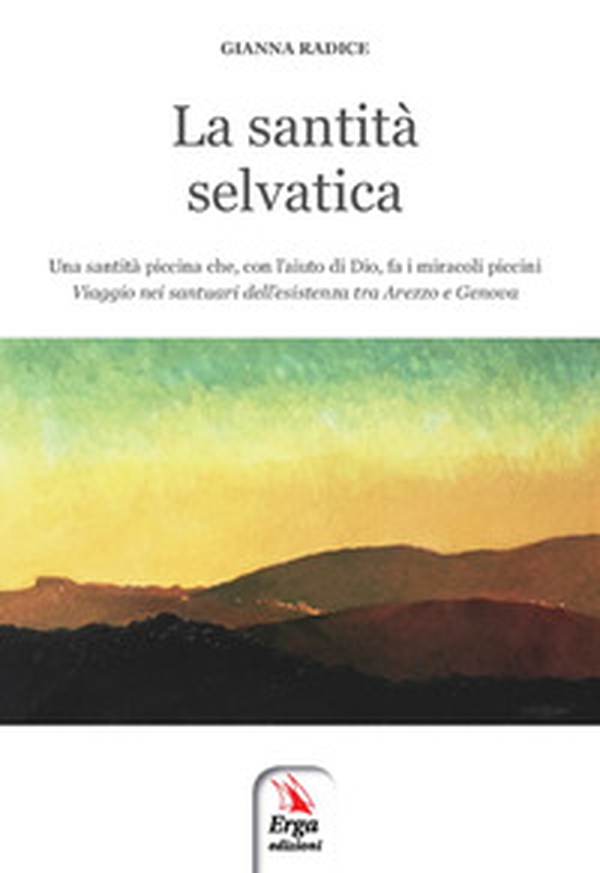 La santità selvatica - Librerie.coop La santità selvatica - Librerie.coop