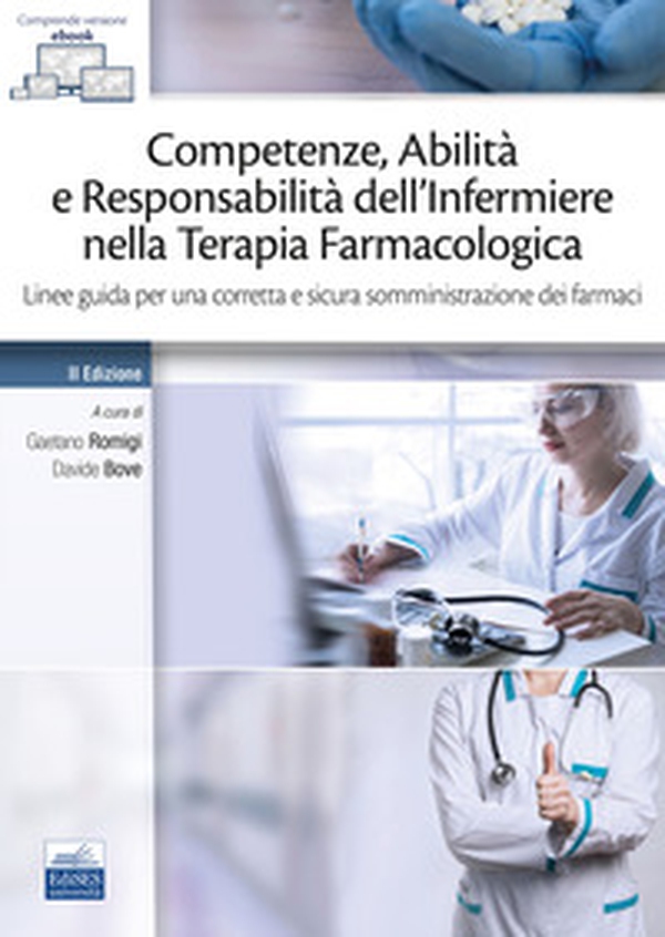 Competenze, abilità e responsabilità dell'infermiere nella terapia farmacologica. Linee guida per una corretta e sicura somministrazione dei farmaci - Librerie.coop Competenze, abilità e responsabilità dell'infermiere nella terapia farmacologica. Linee guida per una corretta e sicura somministrazione dei farmaci - Librerie.coop