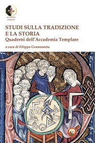 Studi sulla tradizione e la storia. Quaderni dell'Accademia Templare - Librerie.coop