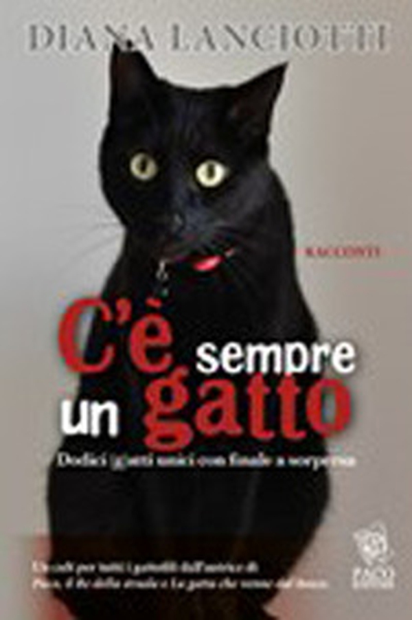 C'è sempre un gatto. Dodici gatti unici con finale a sorpresa - Librerie.coop C'è sempre un gatto. Dodici gatti unici con finale a sorpresa - Librerie.coop