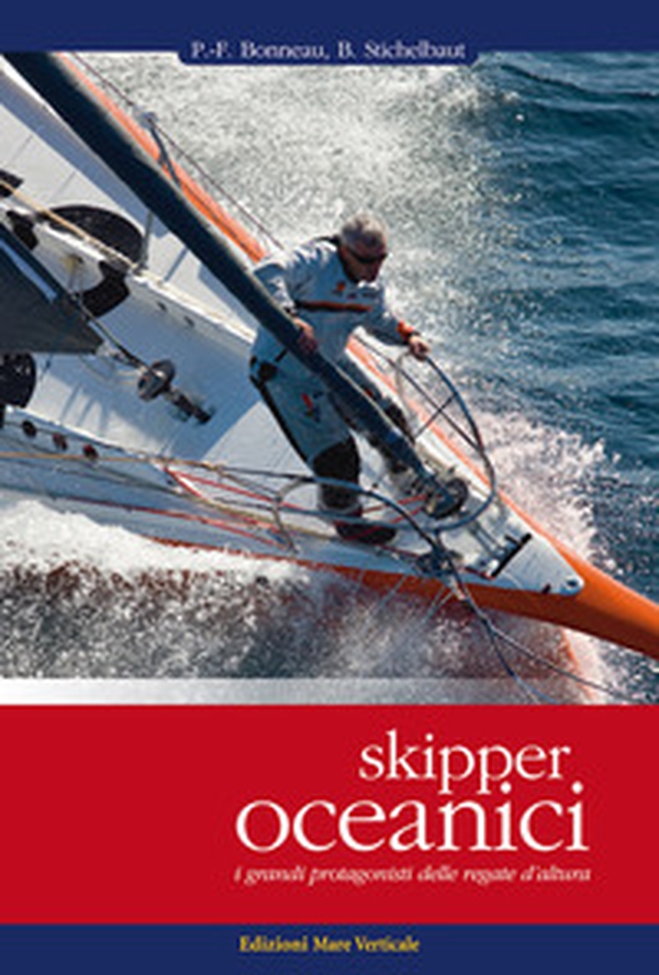 Skipper oceanici. I grandi protagonisti delle regate d'altura - Librerie.coop Skipper oceanici. I grandi protagonisti delle regate d'altura - Librerie.coop