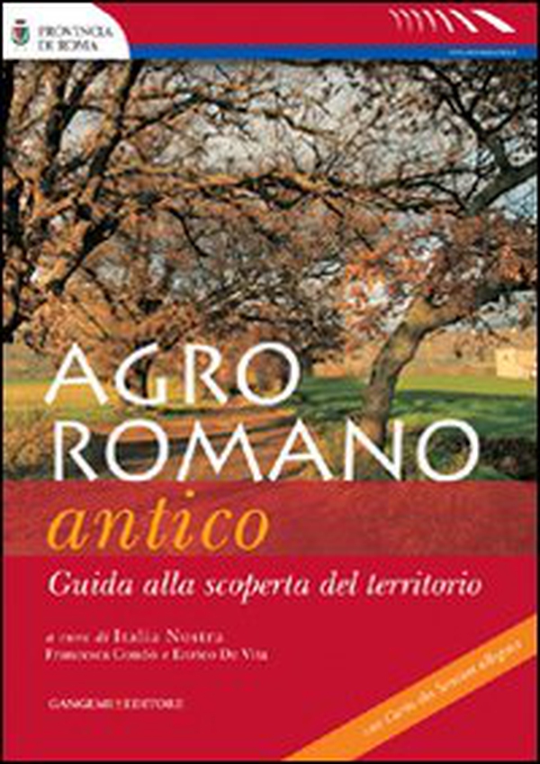 Agro romano antico. Guida alla scoperta del territorio - Librerie.coop Agro romano antico. Guida alla scoperta del territorio - Librerie.coop