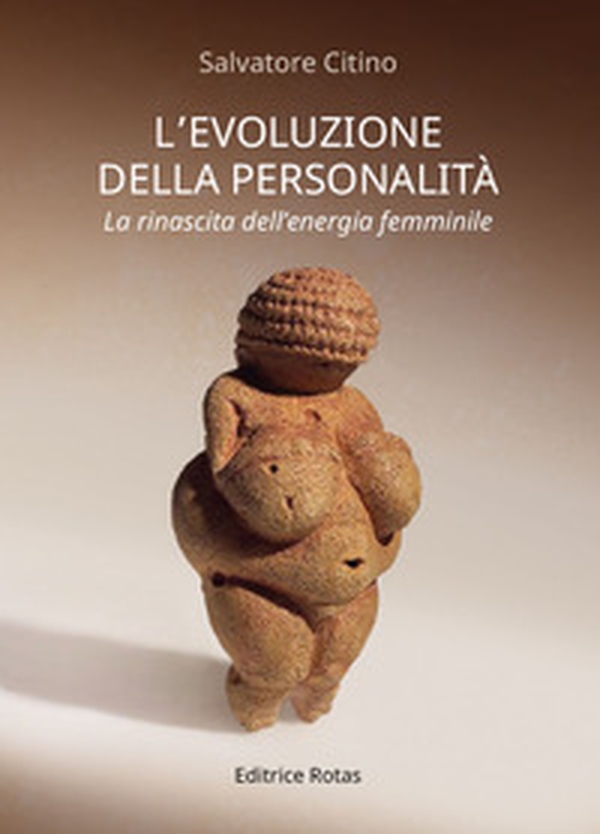 L'evoluzione della personalità. La rinascita dell'energia femminile - Librerie.coop L'evoluzione della personalità. La rinascita dell'energia femminile - Librerie.coop