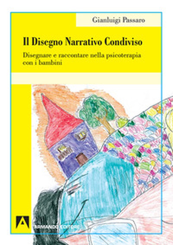 Il disegno narrativo condiviso. Disegnare e raccontare nella psicoterapia con i bambini - Librerie.coop Il disegno narrativo condiviso. Disegnare e raccontare nella psicoterapia con i bambini - Librerie.coop