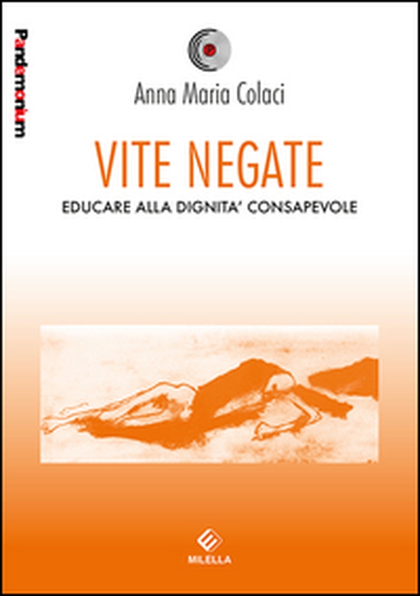 Vite negate. Educare alla dignità consapevole - Librerie.coop Vite negate. Educare alla dignità consapevole - Librerie.coop