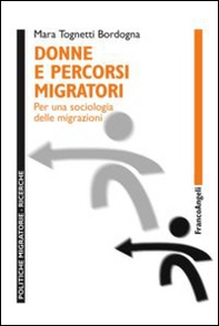 Donne e percorsi migratori. Per una sociologia delle migrazioni - Librerie.coop