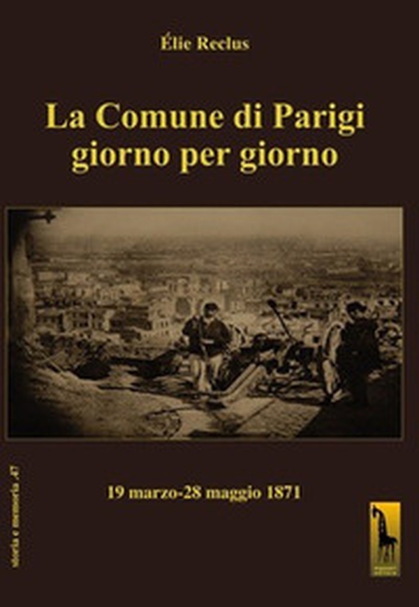 La Comune di Parigi giorno per giorno (19 marzo-28 maggio 1871) - Librerie.coop La Comune di Parigi giorno per giorno (19 marzo-28 maggio 1871) - Librerie.coop