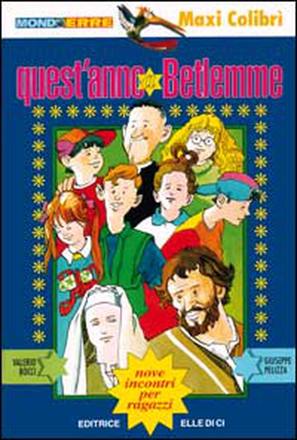 Quest'anno a Betlemme. Nove incontri per ragazzi - Librerie.coop Quest'anno a Betlemme. Nove incontri per ragazzi - Librerie.coop