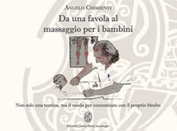 Da una favola al massaggio per i bambini. Non solo una tecnica, ma il modo per comunicare con il proprio bimbo - Librerie.coop Da una favola al massaggio per i bambini. Non solo una tecnica, ma il modo per comunicare con il proprio bimbo - Librerie.coop