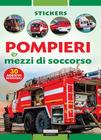 Pompieri e mezzi di soccorso. Con 30 adesivi removibili - Librerie.coop