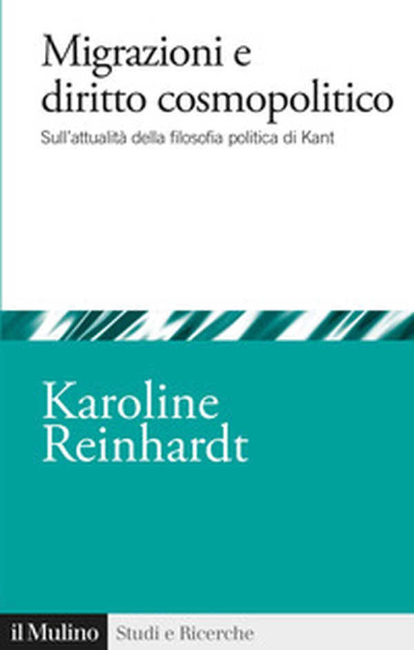 Migrazioni e diritto cosmopolitico. Sull'attualità della filosofia politica di Kant - Librerie.coop Migrazioni e diritto cosmopolitico. Sull'attualità della filosofia politica di Kant - Librerie.coop