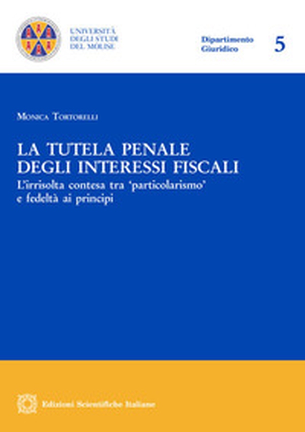 La tutela penale degli interessi fiscali - Librerie.coop La tutela penale degli interessi fiscali - Librerie.coop