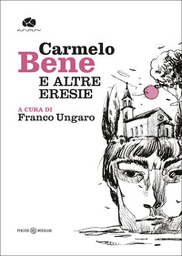 Carmelo Bene e altre eresie - Librerie.coop Carmelo Bene e altre eresie - Librerie.coop