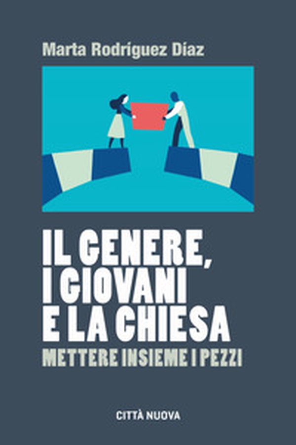 Il genere, i giovani e la Chiesa. Mettere insieme i pezzi - Librerie.coop Il genere, i giovani e la Chiesa. Mettere insieme i pezzi - Librerie.coop