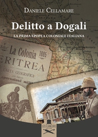 Delitto a Dogali. La prima epopea coloniale italiana - Librerie.coop