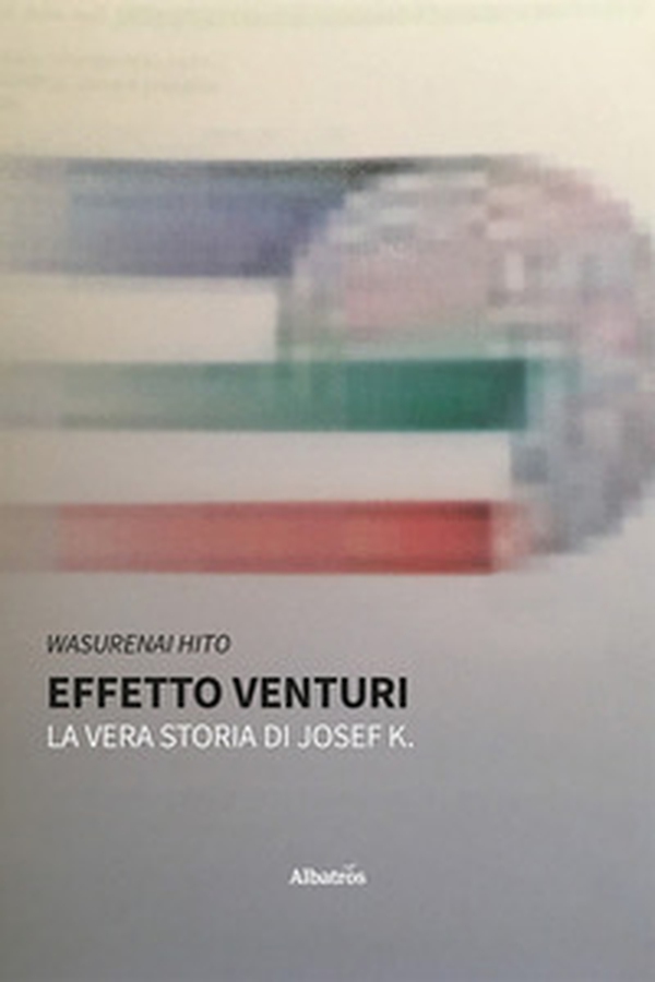 Effetto Venturi. La vera storia di Josef K. - Librerie.coop Effetto Venturi. La vera storia di Josef K. - Librerie.coop