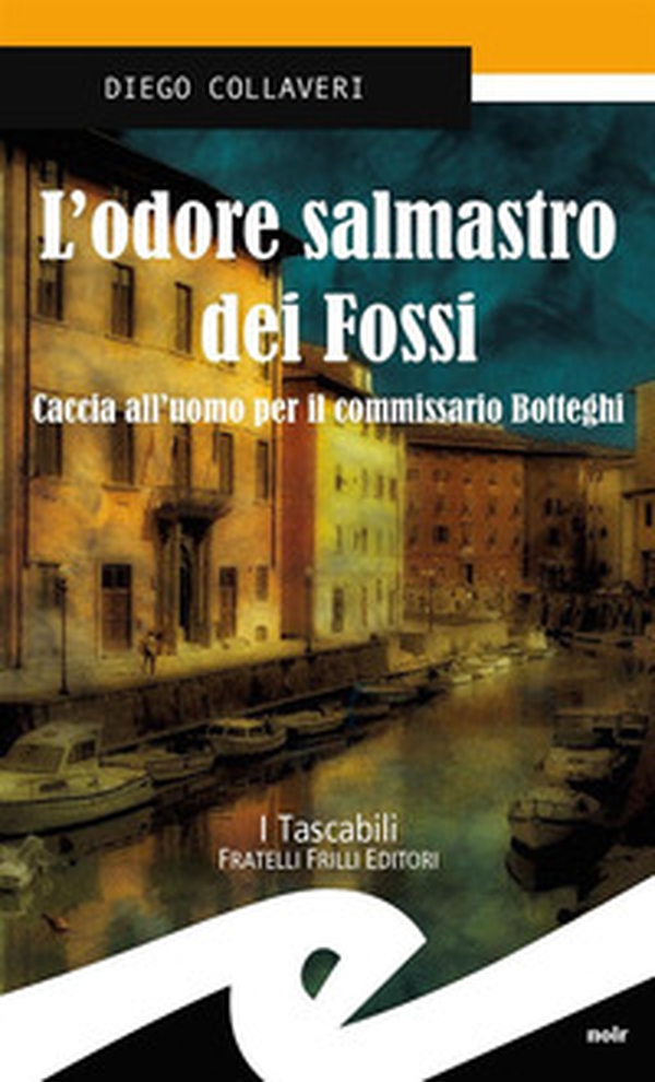 L'odore salmastro dei fossi. Caccia all'uomo per il commissario Botteghi - Librerie.coop L'odore salmastro dei fossi. Caccia all'uomo per il commissario Botteghi - Librerie.coop