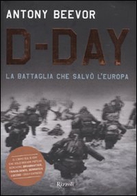 D-Day. La battaglia che salvò l'Europa - Librerie.coop