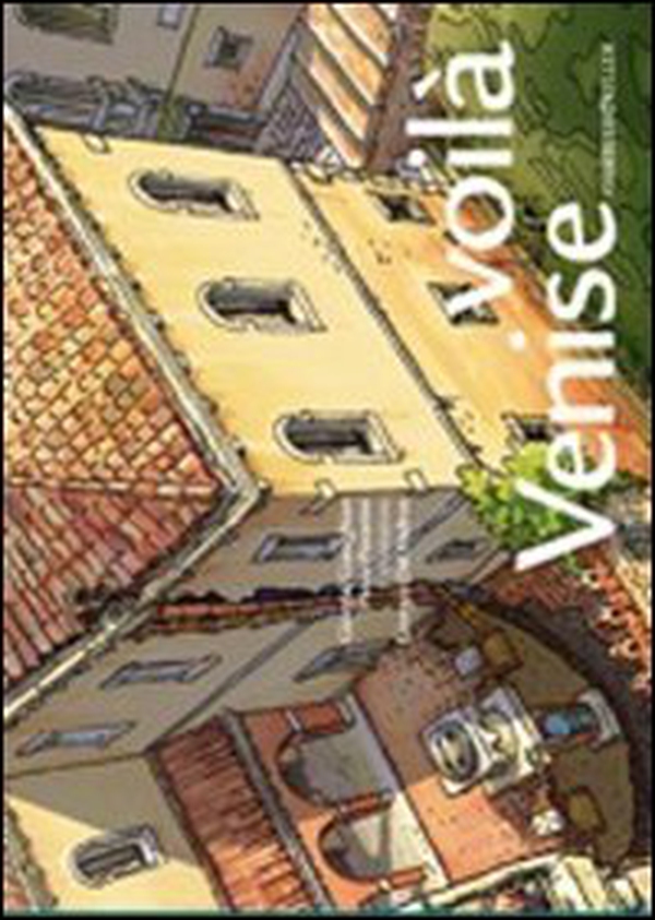 Voilà Venise - Librerie.coop Voilà Venise - Librerie.coop