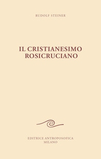 Il cristianesimo rosicruciano - Librerie.coop