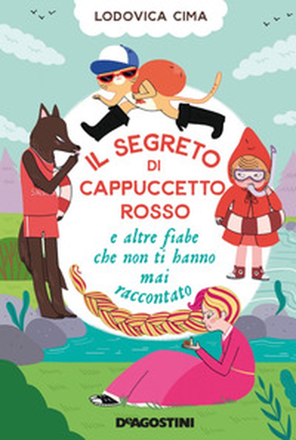 Il segreto di Cappuccetto Rosso e altre fiabe che non ti hanno mai raccontato - Librerie.coop Il segreto di Cappuccetto Rosso e altre fiabe che non ti hanno mai raccontato - Librerie.coop