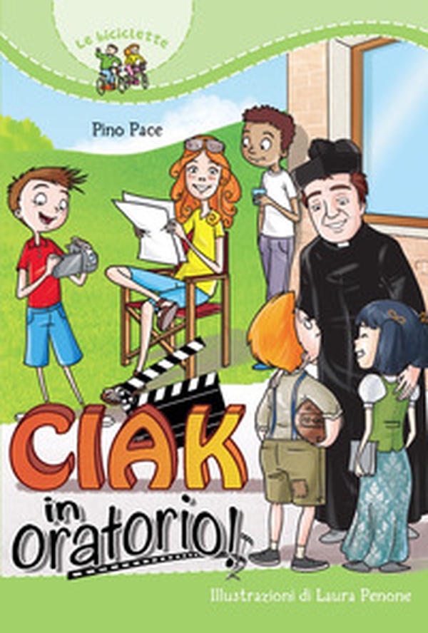 Ciak in oratorio! - Librerie.coop Ciak in oratorio! - Librerie.coop