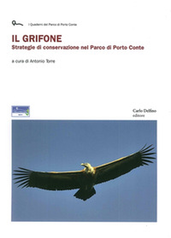 Il grifone. Strategie di conservazione nel parco di Porto Conte - Librerie.coop Il grifone. Strategie di conservazione nel parco di Porto Conte - Librerie.coop