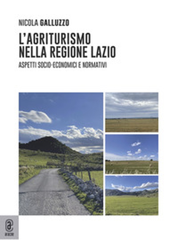 L'agriturismo nella regione Lazio. Aspetti socio-economici e normativi - Librerie.coop L'agriturismo nella regione Lazio. Aspetti socio-economici e normativi - Librerie.coop