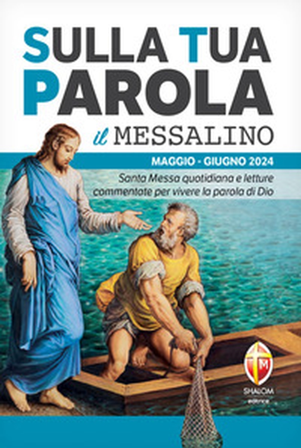 Sulla tua parola. Messalino. Santa messa quotidiana e letture commentate per vivere la parola di Dio. Maggio-giugno 2024 - Librerie.coop Sulla tua parola. Messalino. Santa messa quotidiana e letture commentate per vivere la parola di Dio. Maggio-giugno 2024 - Librerie.coop