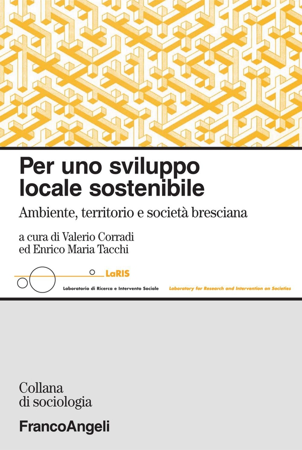 Per uno sviluppo locale sostenibile. Ambiente, territorio e società bresciana - Librerie.coop Per uno sviluppo locale sostenibile. Ambiente, territorio e società bresciana - Librerie.coop