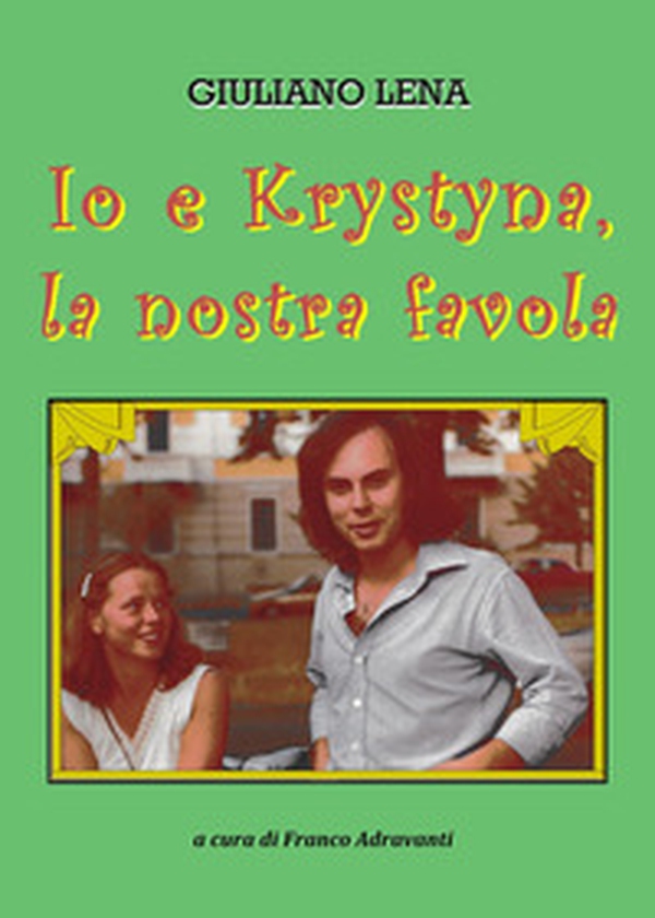 Io e Krystyna, la nostra favola - Librerie.coop Io e Krystyna, la nostra favola - Librerie.coop