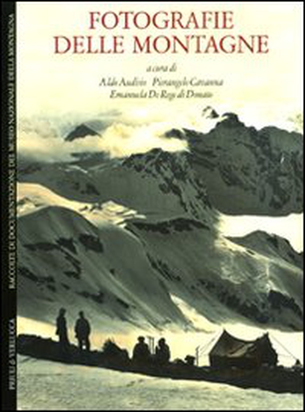 Fotografie delle montagne. Raccolte di documentazione del Museo Nazionale della Montagna. Ediz. italiana e inglese - Librerie.coop Fotografie delle montagne. Raccolte di documentazione del Museo Nazionale della Montagna. Ediz. italiana e inglese - Librerie.coop