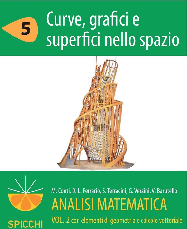 Analisi matematica II.5 Curve, grafici e superfici nello spazio (PDF - Spicchi) - Librerie.coop Analisi matematica II.5 Curve, grafici e superfici nello spazio (PDF - Spicchi) - Librerie.coop