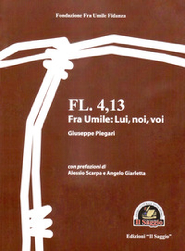 Fl 4,13. Fra umile: lui, noi, voi - Librerie.coop Fl 4,13. Fra umile: lui, noi, voi - Librerie.coop