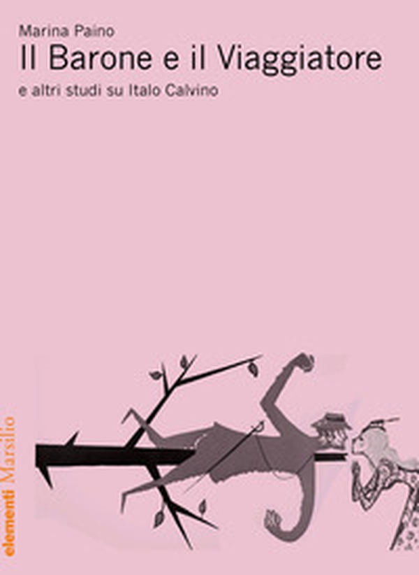 Il Barone e il viaggiatore e altri studi su Italo Calvino - Librerie.coop Il Barone e il viaggiatore e altri studi su Italo Calvino - Librerie.coop