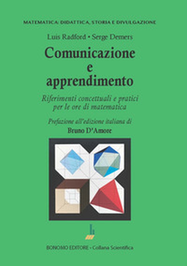 Comunicazione e apprendimento. Riferimenti concettuali e pratici per le ore di matematica - Librerie.coop Comunicazione e apprendimento. Riferimenti concettuali e pratici per le ore di matematica - Librerie.coop