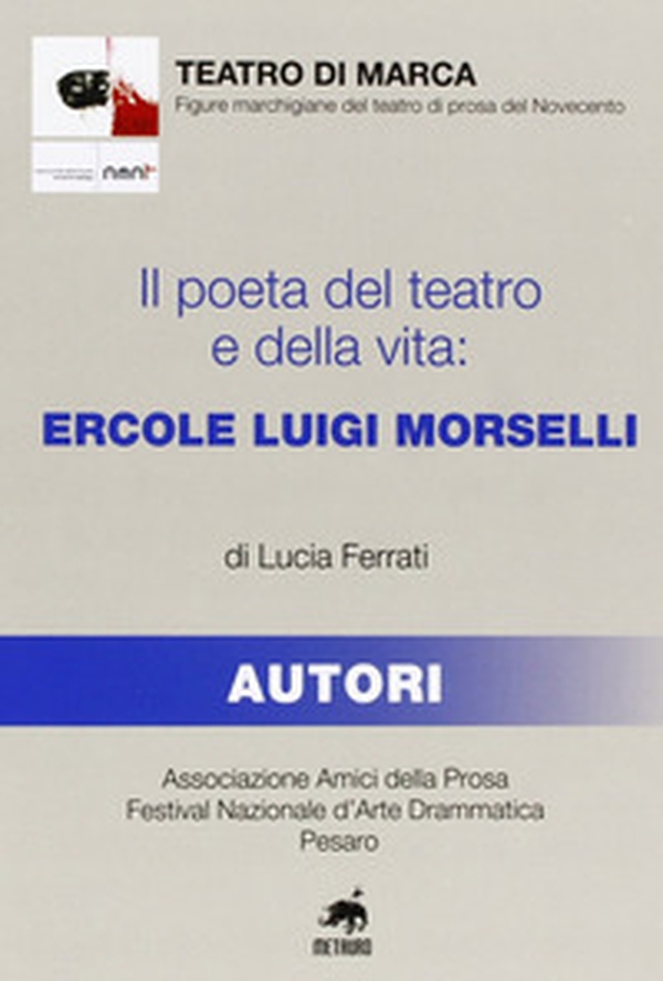 Il poeta del teatro e della vita. Ercole Luigi Morselli - Librerie.coop Il poeta del teatro e della vita. Ercole Luigi Morselli - Librerie.coop