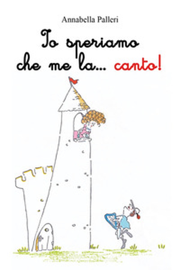 Io speriamo che me la...canto! - Librerie.coop Io speriamo che me la...canto! - Librerie.coop