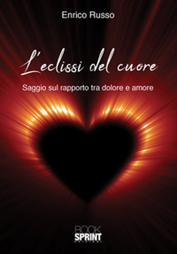 L'eclissi del cuore. Saggio sul rapporto tra dolore e amore - Librerie.coop L'eclissi del cuore. Saggio sul rapporto tra dolore e amore - Librerie.coop