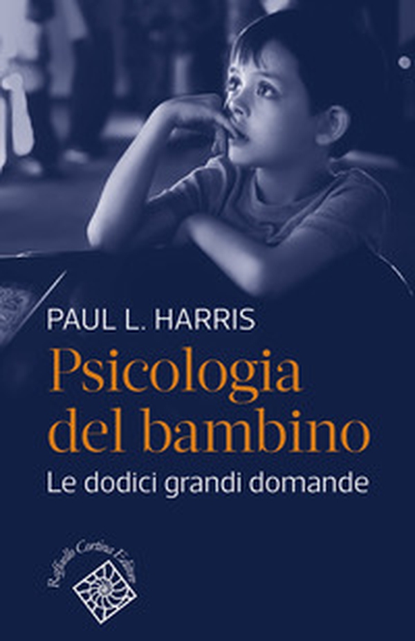 Psicologia del bambino. Le dodici grandi domande - Librerie.coop Psicologia del bambino. Le dodici grandi domande - Librerie.coop