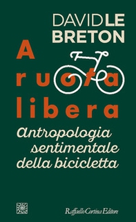 A ruota libera. Antropologia sentimentale della bicicletta - Librerie.coop