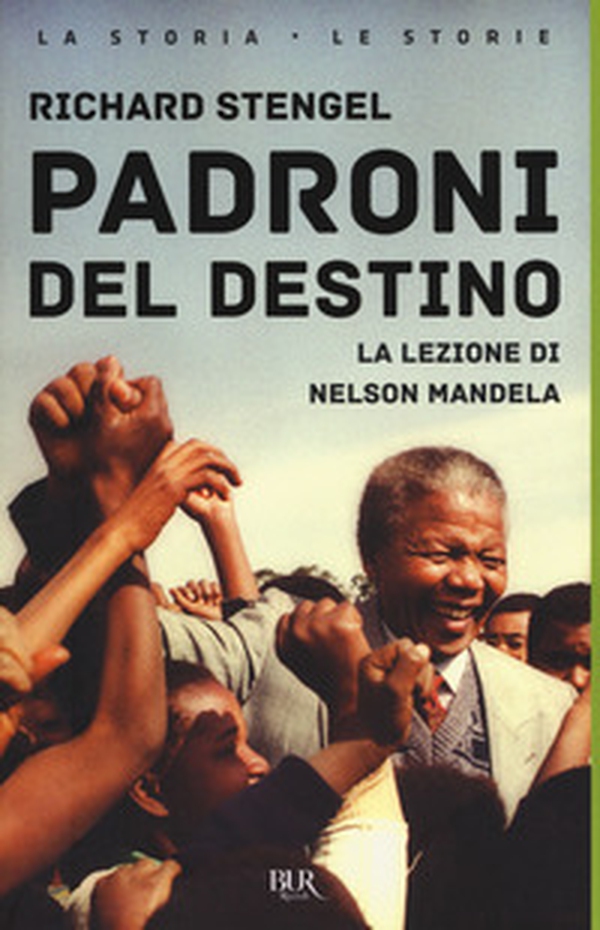 Padroni del destino. La lezione di Nelson Mandela - Librerie.coop Padroni del destino. La lezione di Nelson Mandela - Librerie.coop