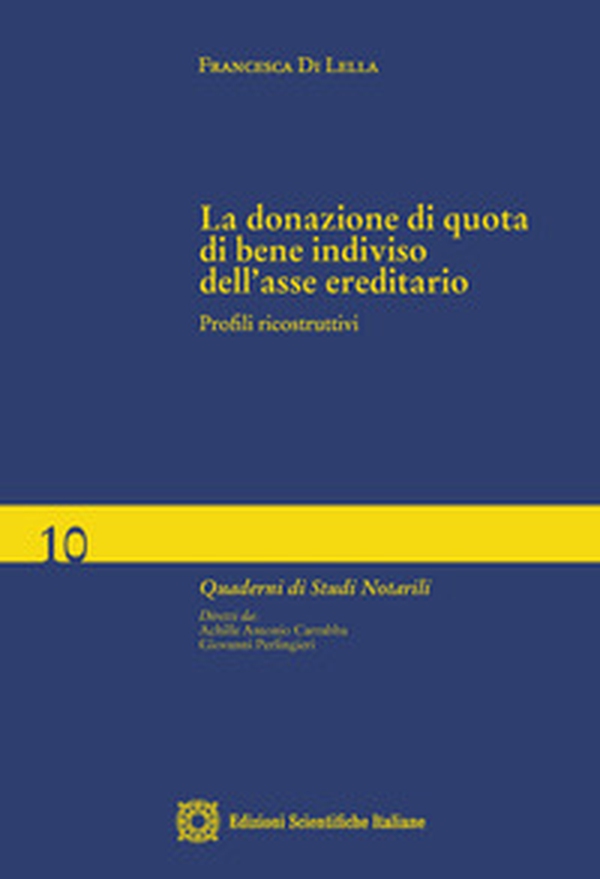 La donazione di quota di bene indiviso dell'asse ereditario. Profili ricostruttivi - Librerie.coop La donazione di quota di bene indiviso dell'asse ereditario. Profili ricostruttivi - Librerie.coop