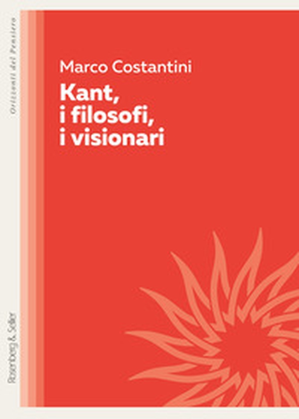 Kant, i filosofi, i visionari - Librerie.coop Kant, i filosofi, i visionari - Librerie.coop