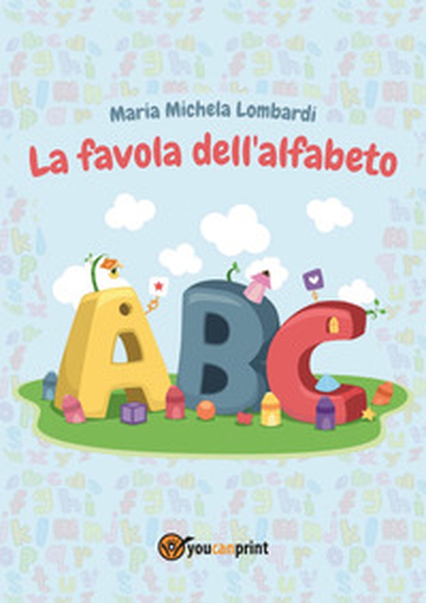 La favola dell'alfabeto - Librerie.coop La favola dell'alfabeto - Librerie.coop
