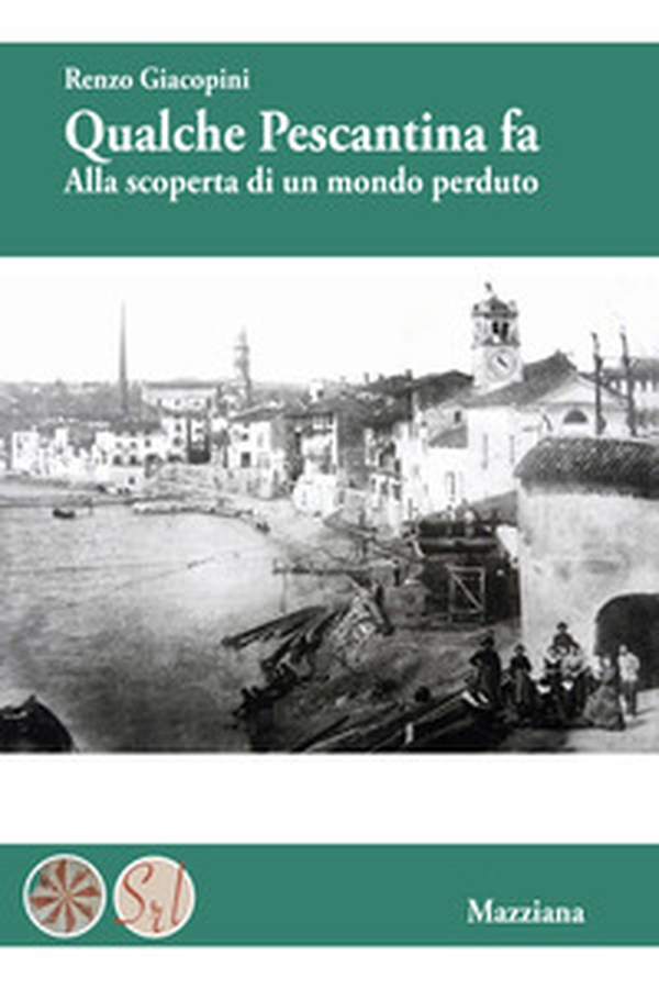 Qualche Pescantina fa. Alla scoperta di un mondo perduto - Librerie.coop Qualche Pescantina fa. Alla scoperta di un mondo perduto - Librerie.coop